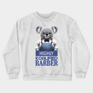 Just a Highly Koalified Barber Koala Crewneck Sweatshirt